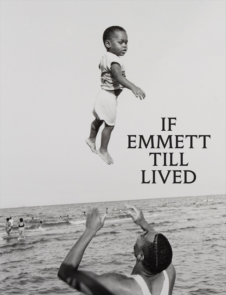 If Emmett Till Lived: A Creative Monument cover