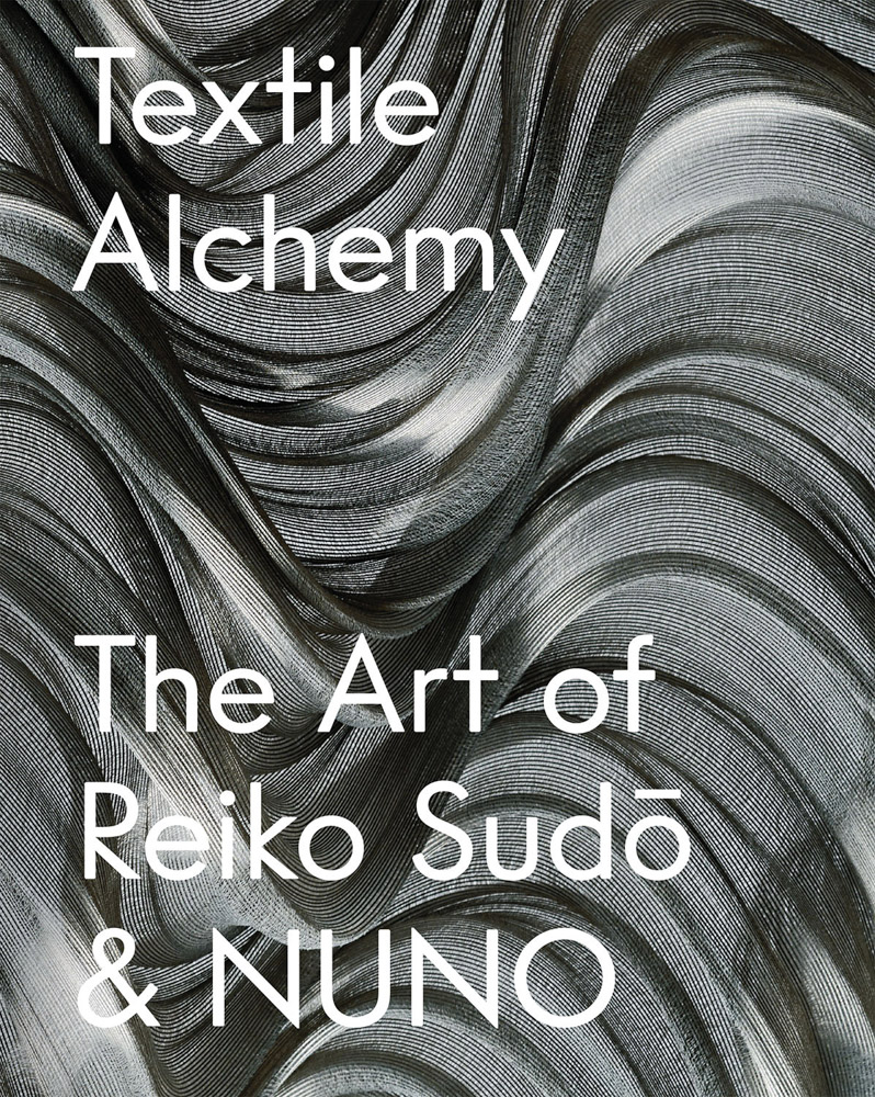 Textile Alchemy: The Art of Reiko Sudo & Nuno: Special Edition cover