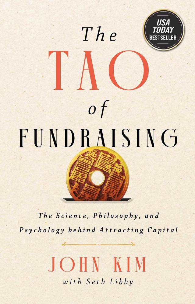 The Tao of Fundraising: The Science, Philosophy, and Psychology Behind Attracting Capital cover