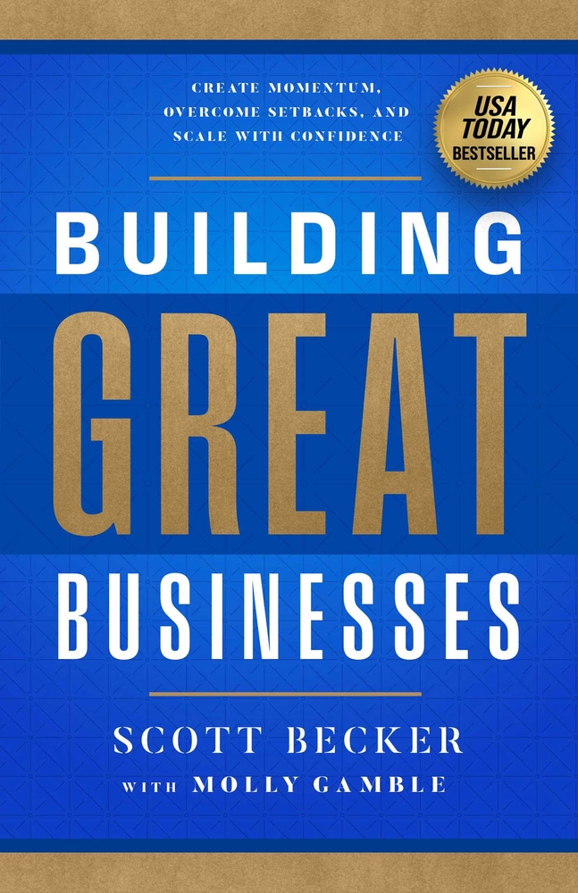 Building Great Businesses: Create Momentum, Overcome Setbacks, and Scale with Confidence cover