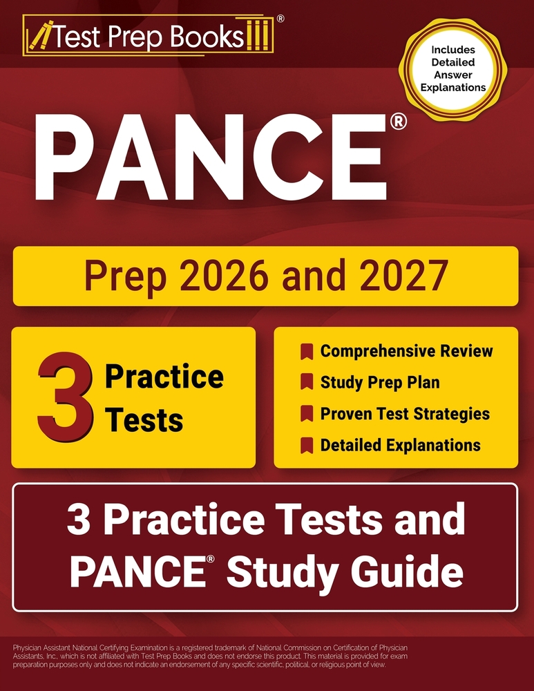 PANCE Prep 2026 and 2027: 3 Practice Tests and PANCE Study Guide [Includes Detailed Answer Explanations] cover