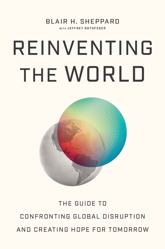 Reinventing the World: The Guide to Confronting Global Disruption and Creating Hope for Tomorrow cover