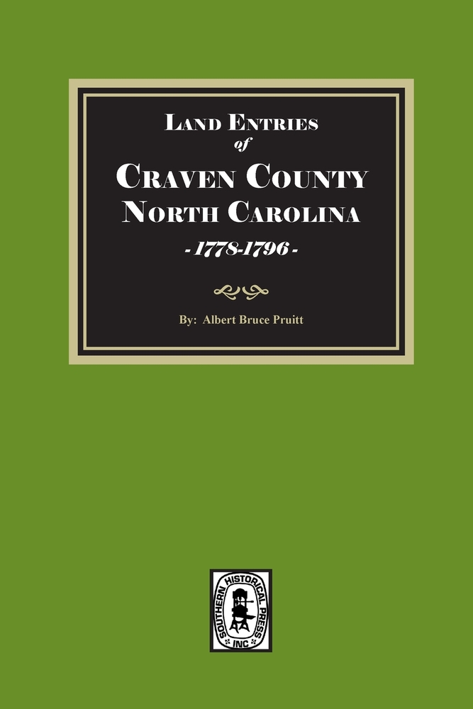 Land Entries of Craven County, North Carolina, 1778-1796 cover