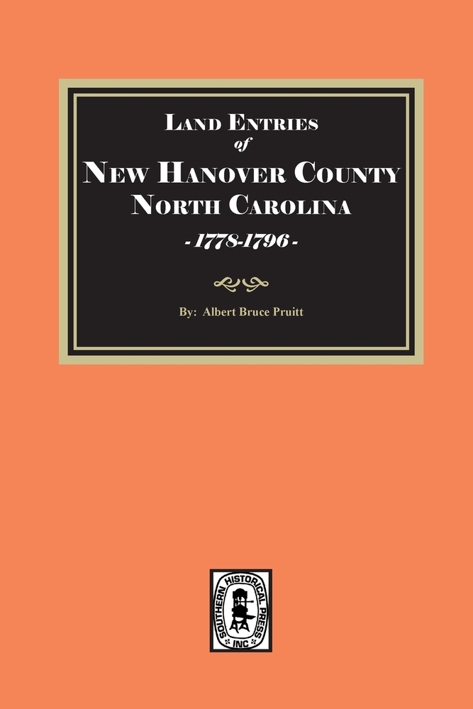 Land Entries of New Hanover County, North Carolina, 1778-1796 cover