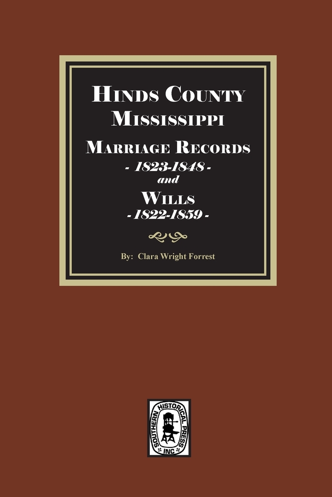 Hinds County, Mississippi Marriage Records, 1823-1848 and Will, 1822-1859 cover