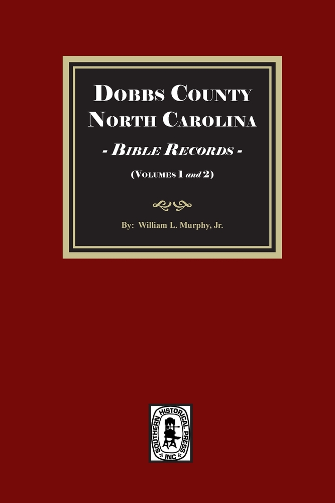 Dobbs County, North Carolina Bible Records, Volumes 1 and 2 cover
