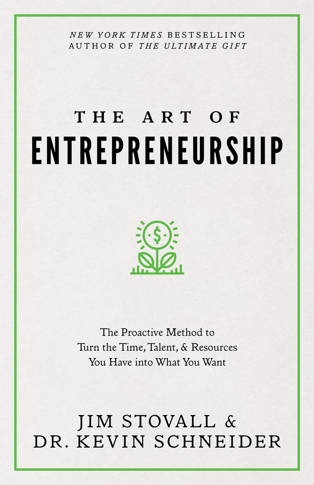 The Art of Entrepreneurship: The Proactive Method to Turn the Time, Talent, and Resources You Have Into What You Want cover
