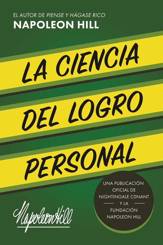 La Ciencia del Logro Personal (the Science of Personal Achievement): Una Publicación Oficial de Nightingale Conant Y La Fundación Napoleon Hill cover