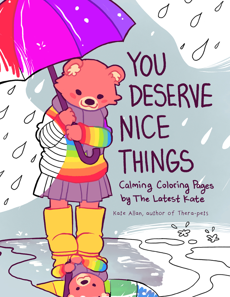 You Deserve Nice Things: Calming Coloring Pages by Thelatestkate (Art for Anxiety, Positive Message Coloring Book, Coloring with Thelatestkate, Self E cover