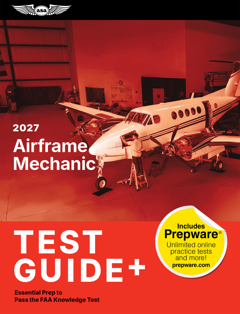 2027 Airframe Mechanic Test Guide Plus: Essential Prep to Pass the FAA Knowledge Test (Paperback Plus Software) cover