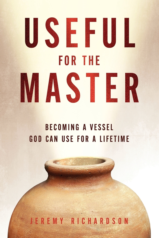 Useful for the Master: Becoming a Vessel God Can Use for a Lifetime cover