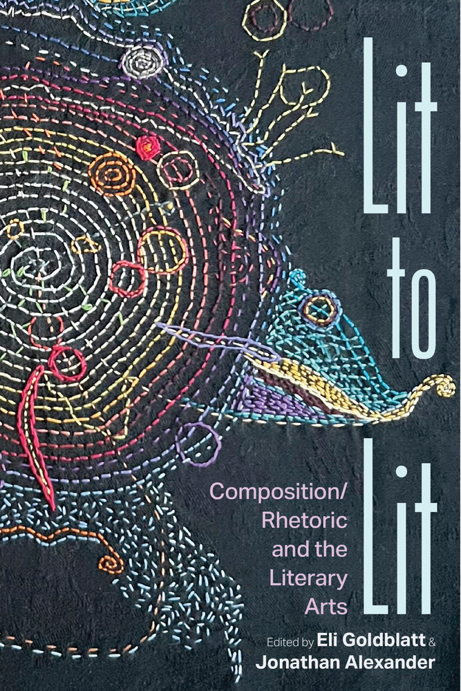 Lit to Lit: Composition/Rhetoric and the Literary Arts cover