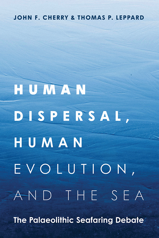 Human Dispersal, Human Evolution, and the Sea: The Palaeolithic Seafaring Debate cover
