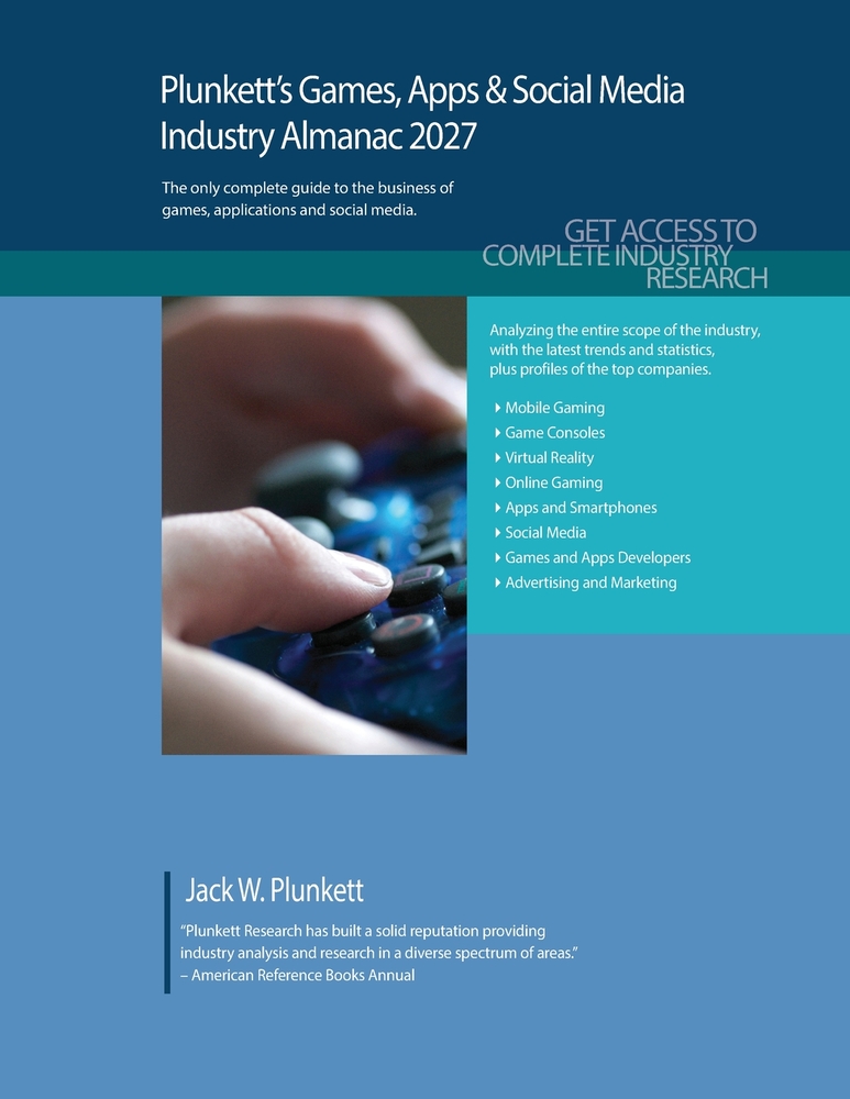 Plunkett's Games, Apps & Social Media Industry Almanac 2027: Games, Apps & Social Media Industry Market Research, Statistics, Trends and Leading Compa cover