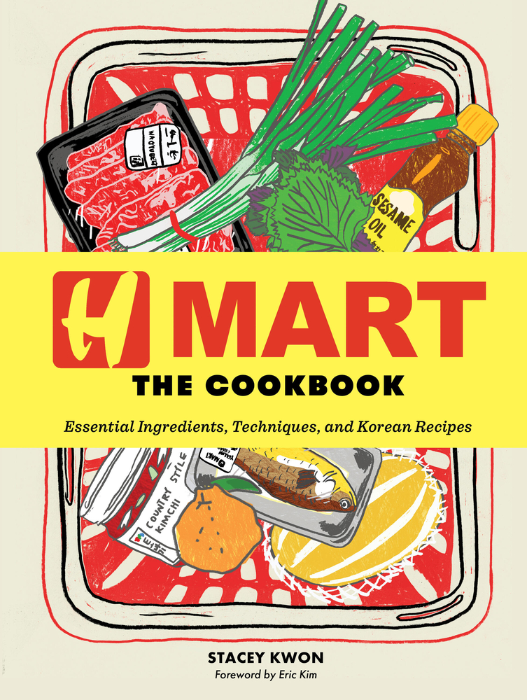 H Mart: The Cookbook: Essential Ingredients, Techniques, and Korean Recipes cover