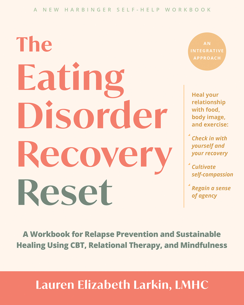 The Eating Disorder Recovery Reset: A Workbook for Relapse Prevention and Sustainable Healing Using Cbt, Relational Therapy, and Mindfulness cover