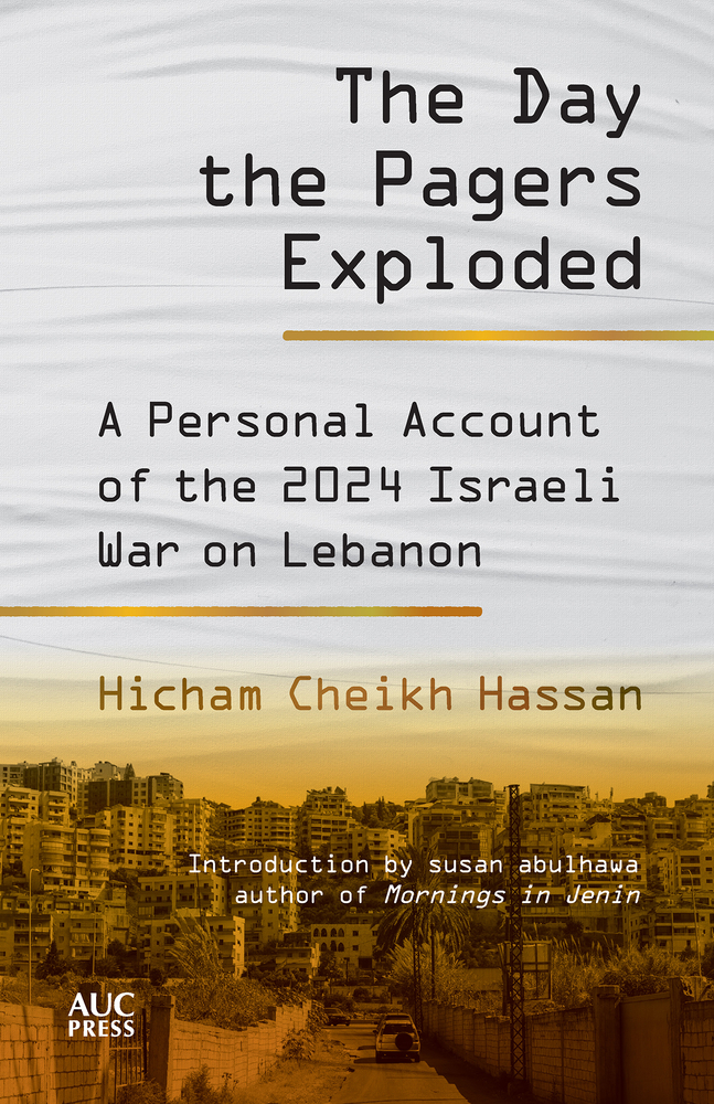 The Day the Pagers Exploded: A Personal Account of the 2024 Israeli War on Lebanon cover