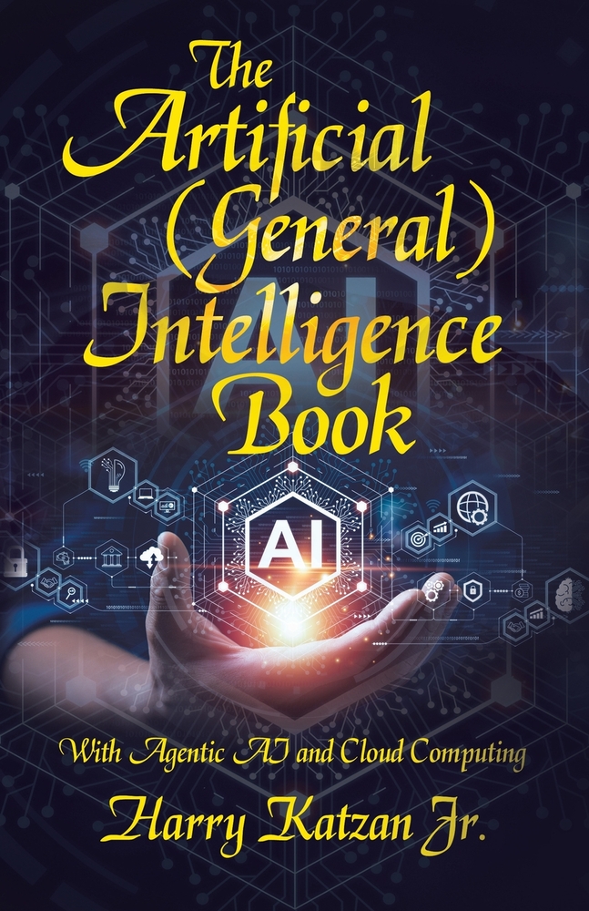 The Artificial (General) Intelligence Book: With Agentic AI and Cloud Computing cover