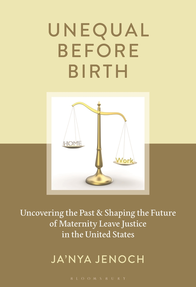 Unequal Before Birth: Uncovering the Past & Shaping the Future of Maternity Leave Justice in the United States cover