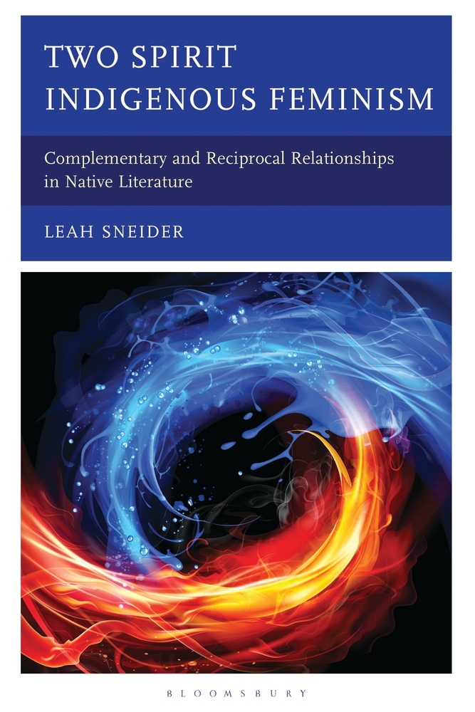 Two Spirit Indigenous Feminism: Complementary and Reciprocal Relationships in Native Literature cover