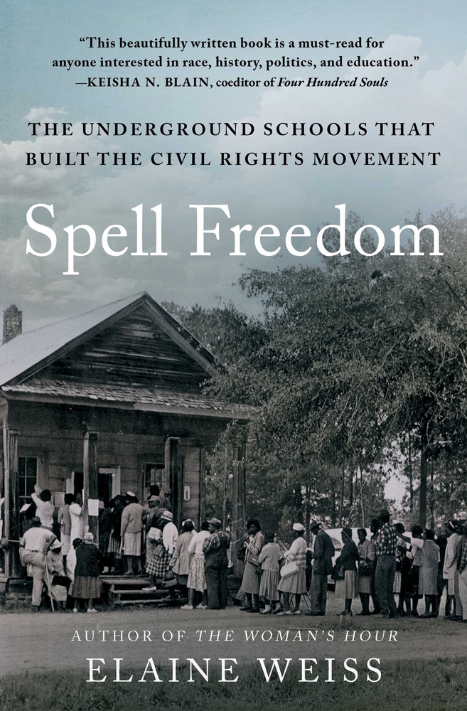 Spell Freedom: The Underground Schools That Built the Civil Rights Movement cover