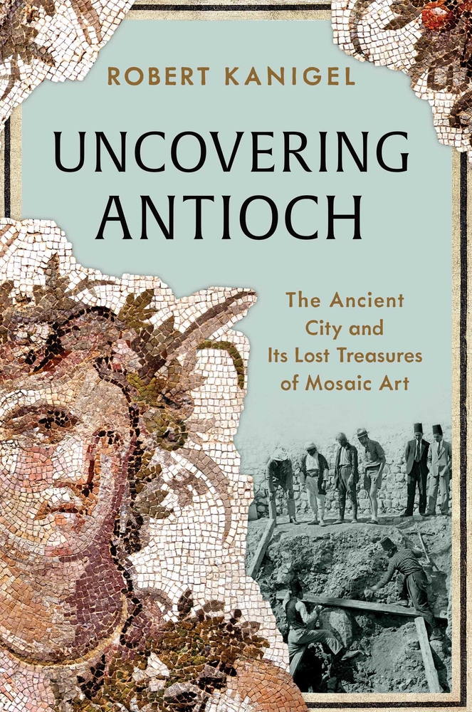 Uncovering Antioch: The Ancient City and Its Lost Treasures of Mosaic Art cover