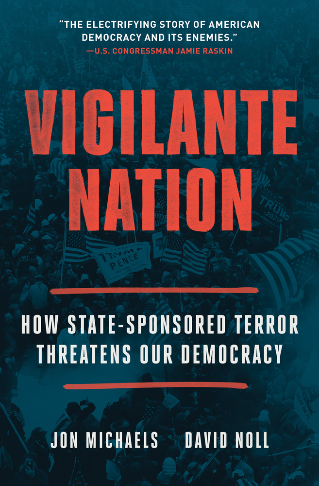 Vigilante Nation: How State-Sponsored Terror Threatens Our Democracy cover