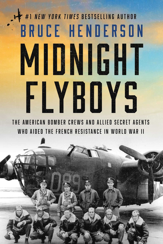 Midnight Flyboys: The American Bomber Crews and Allied Secret Agents Who Aided the French Resistance in World War II cover