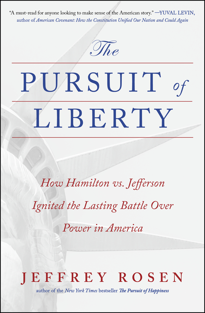 The Pursuit of Liberty: How Hamilton vs. Jefferson Ignited the Lasting Battle Over Power in America cover
