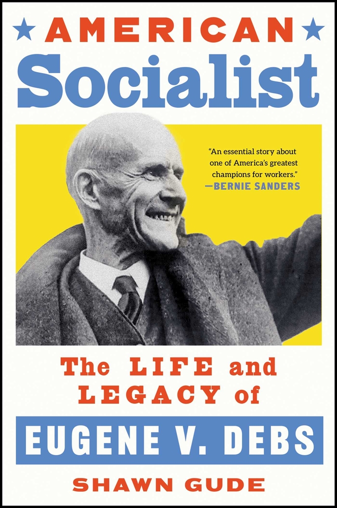 American Socialist: The Life and Legacy of Eugene V. Debs cover