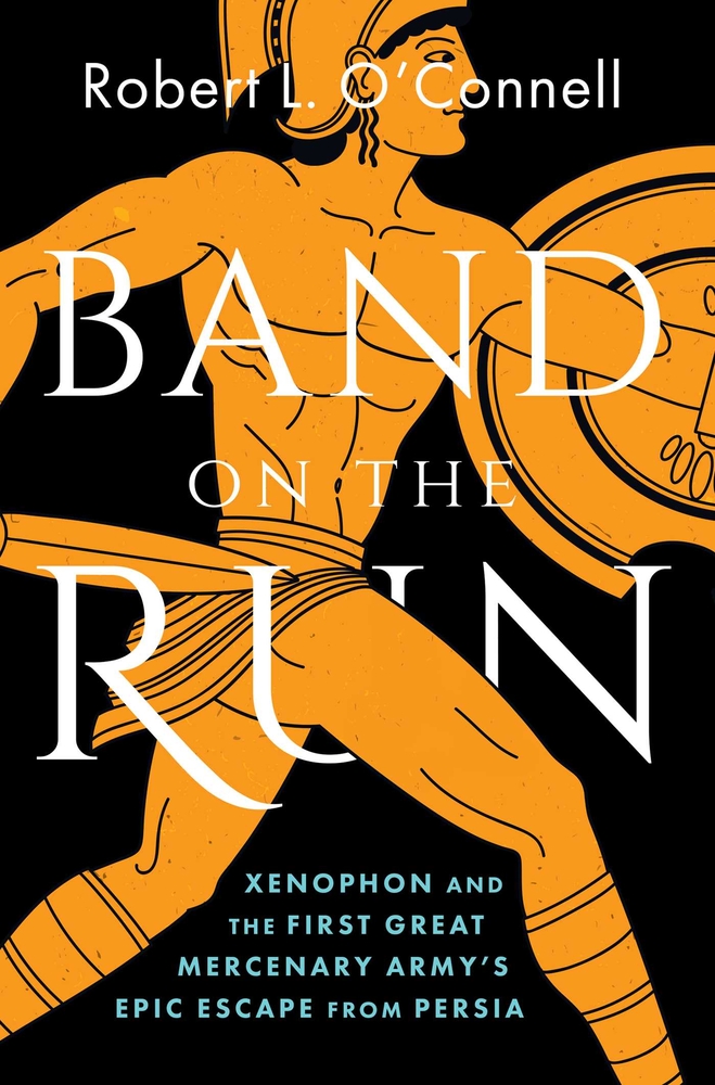 Band on the Run: Xenophon and the First Great Mercenary Army's Epic Escape from Persia cover