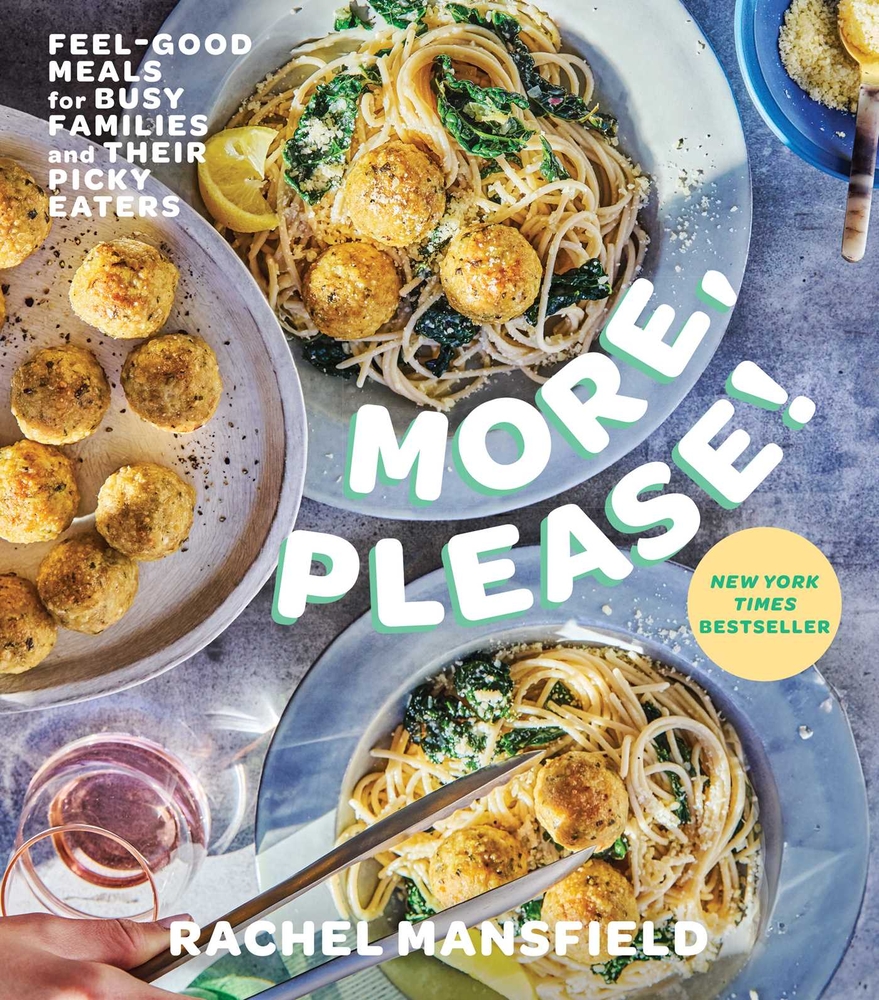 More, Please!: Feel-Good Meals for Busy Families and Their Picky Eaters (a Cookbook) cover