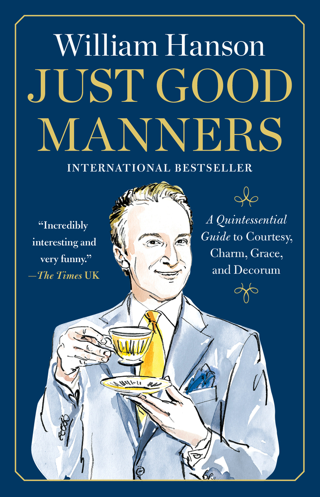 Just Good Manners: A Quintessential Guide to Courtesy, Charm, Grace, and Decorum cover