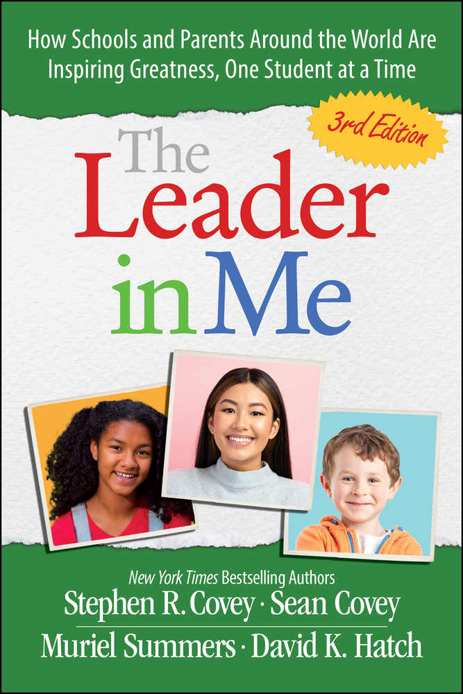 The Leader in Me: How Schools and Parents Around the World Are Inspiring Greatness, One Student at a Time cover