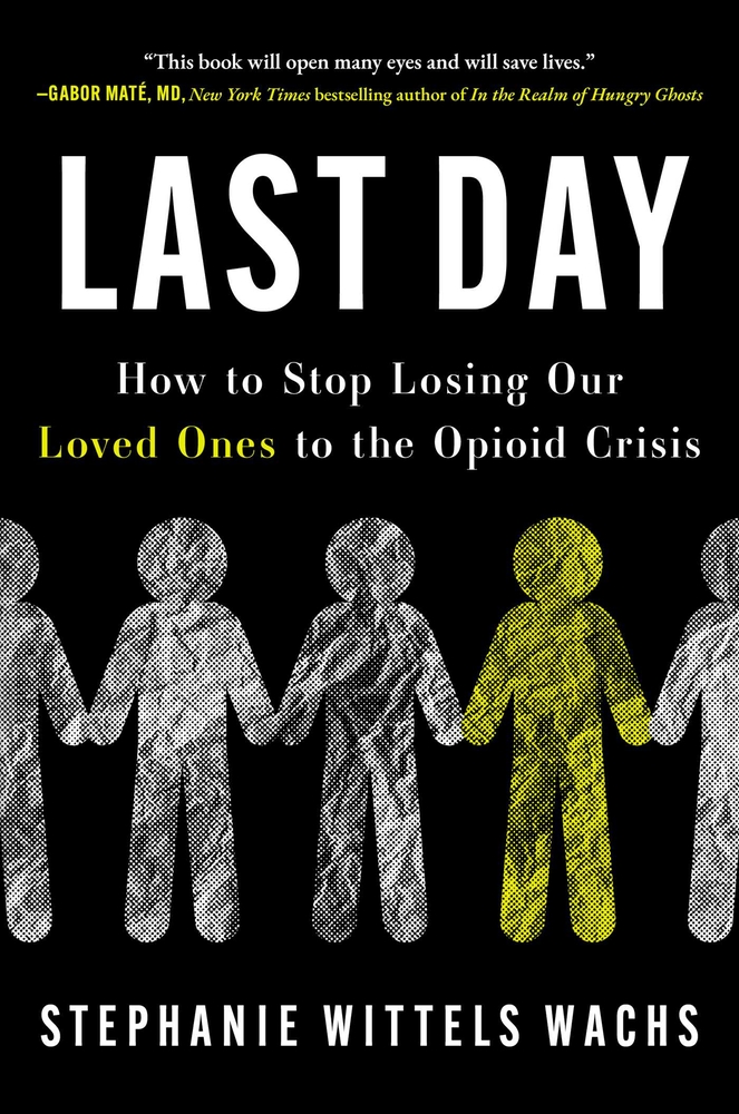 Last Day: How to Stop Losing Our Loved Ones to the Opioid Crisis cover