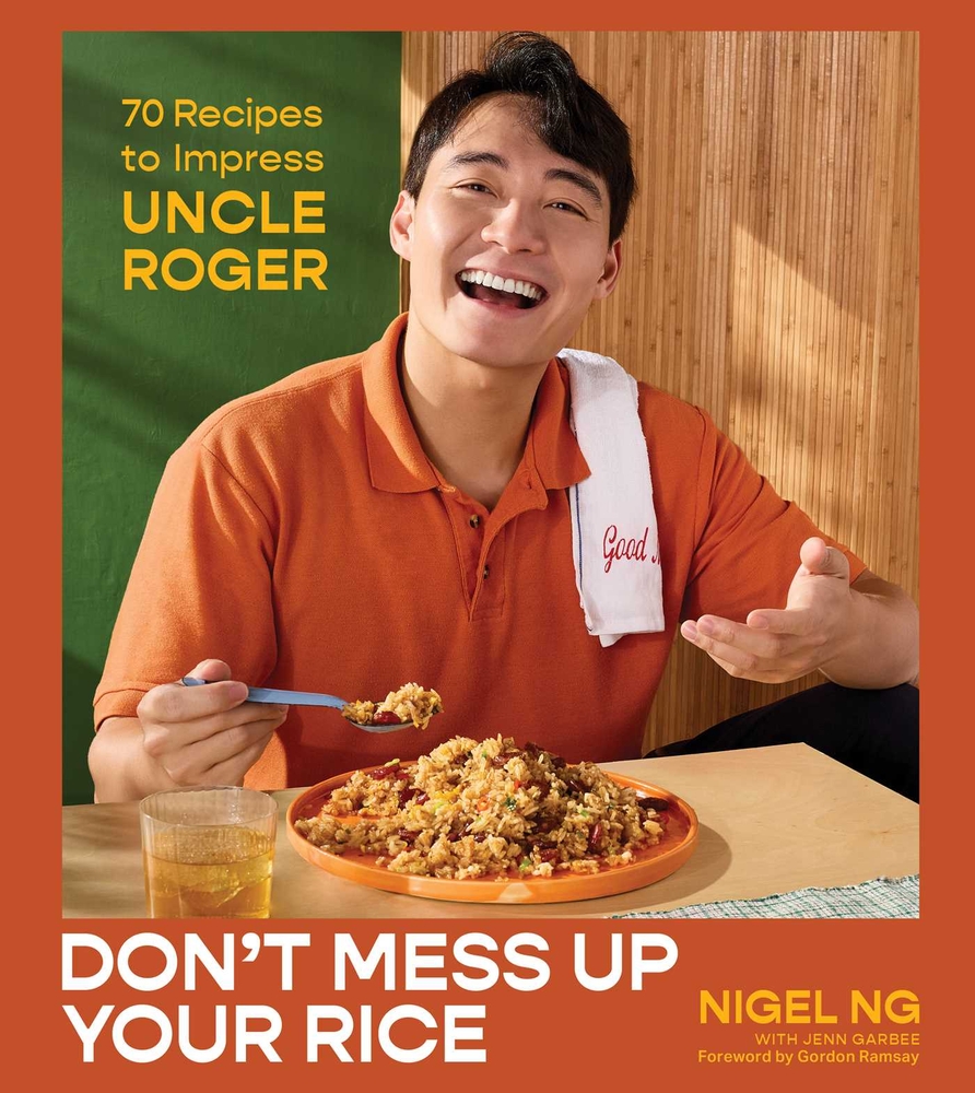 Don't Mess Up Your Rice: 70 Recipes to Impress Uncle Roger (a Cookbook) cover