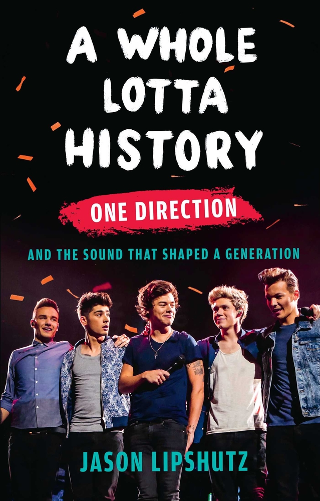 A Whole Lotta History: One Direction and the Sound That Shaped a Generation cover