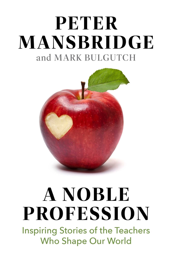 A Noble Profession: Inspiring Stories of the Teachers Who Shape Our World cover