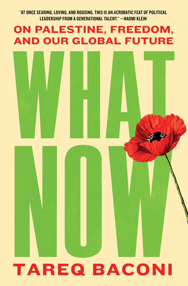 What Now: On Palestine, Freedom, and Our Global Future cover