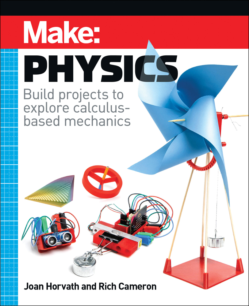 Make: Physics: Build Projects to Explore Calculus-Based Mechanics cover