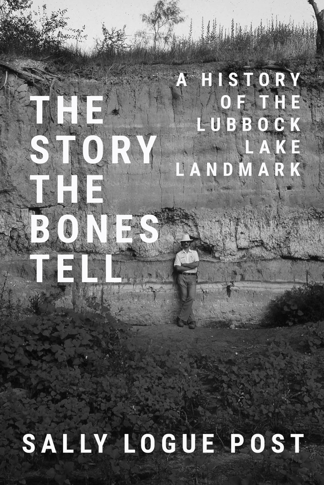 The Story the Bones Tell: A History of the Lubbock Lake Landmark cover
