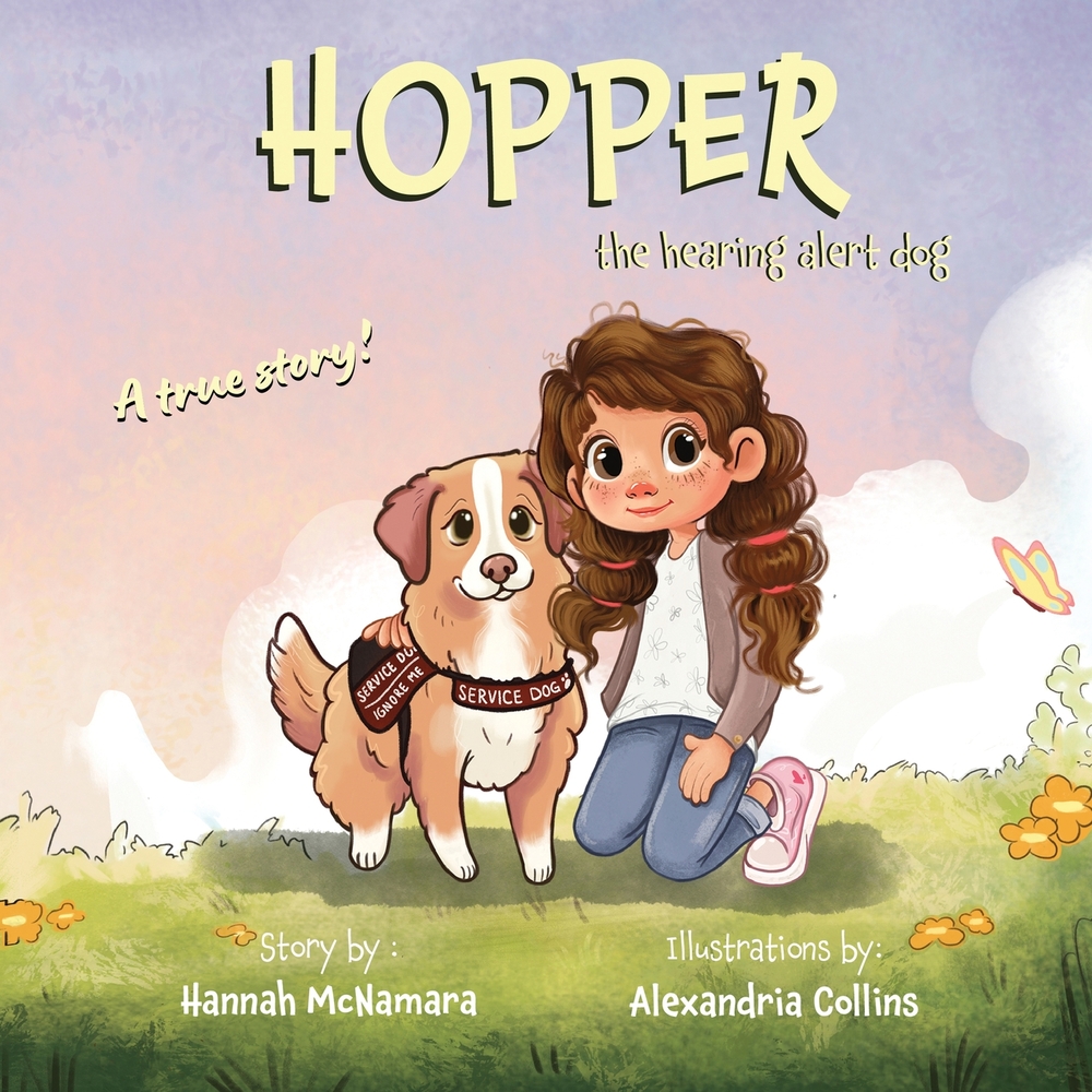 Hopper the Hearing Alert Dog: The Inspiring True Story of a Certified Hearing Dog Who Became a Child's Brave Partner cover