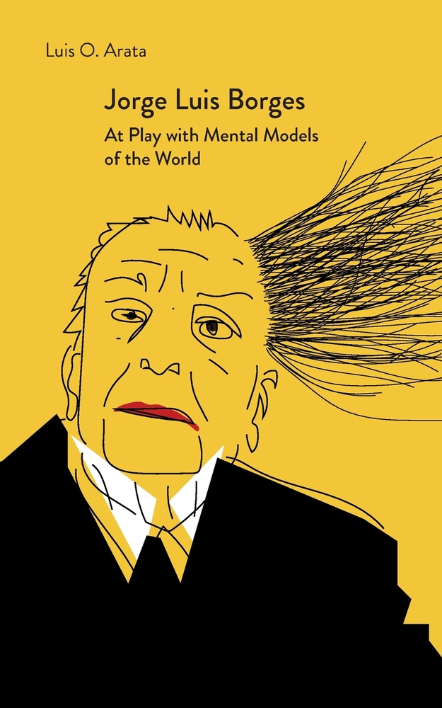 Jorge Luis Borges: At Play with Mental Models of the World cover