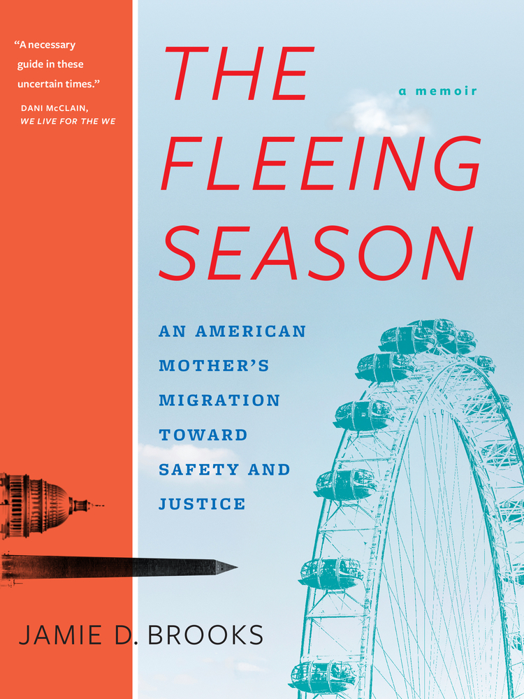 The Fleeing Season: An American Mother's Migration Toward Safety and Justice cover