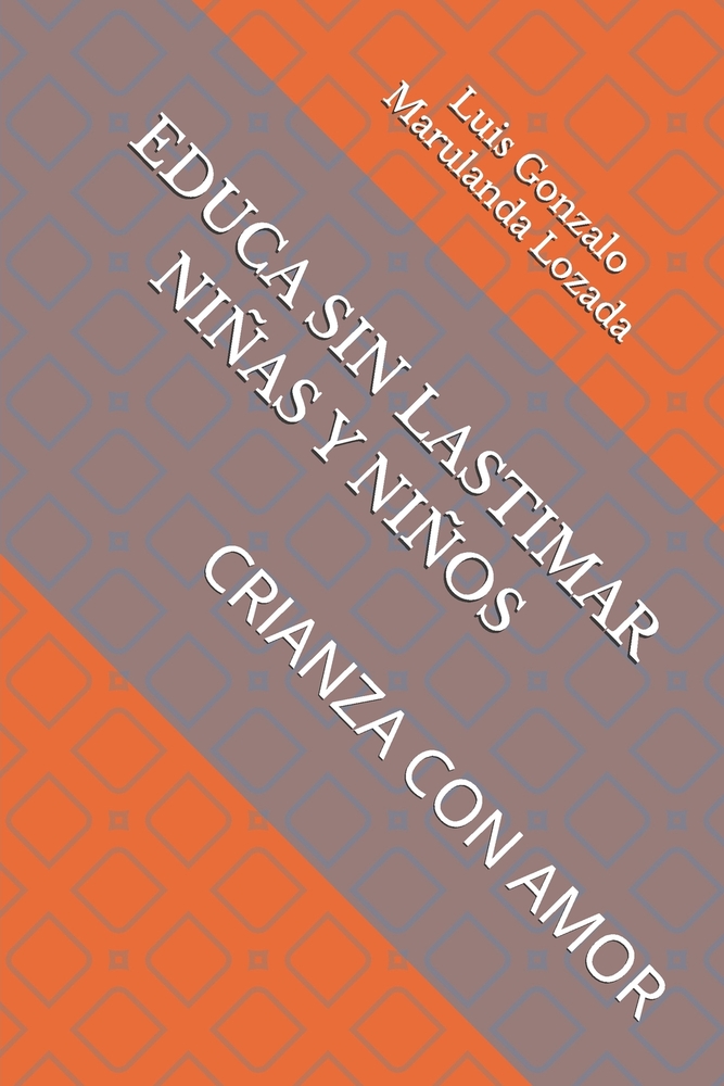 Educa Sin Lastimar: Niños Y Niñas Crianza Con Amor cover