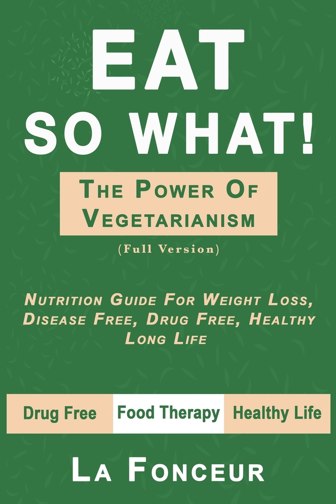 Eat So What! The Power of Vegetarianism (Author Signed copy) cover