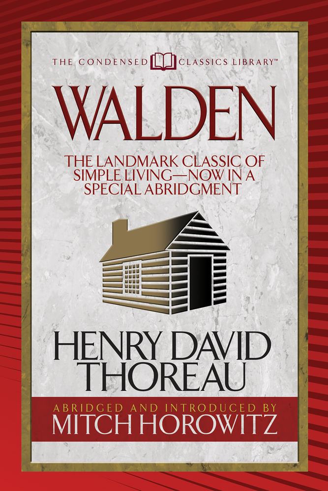 Walden (Condensed Classics): The Landmark Classic of Simple Living--Now in a Special Abridgment cover