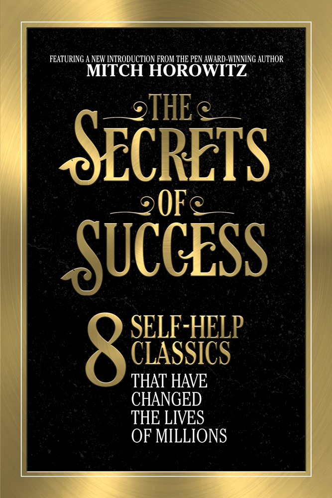The Secrets of Success: 8 Self-Help Classics That Have Changed the Lives of Millions cover