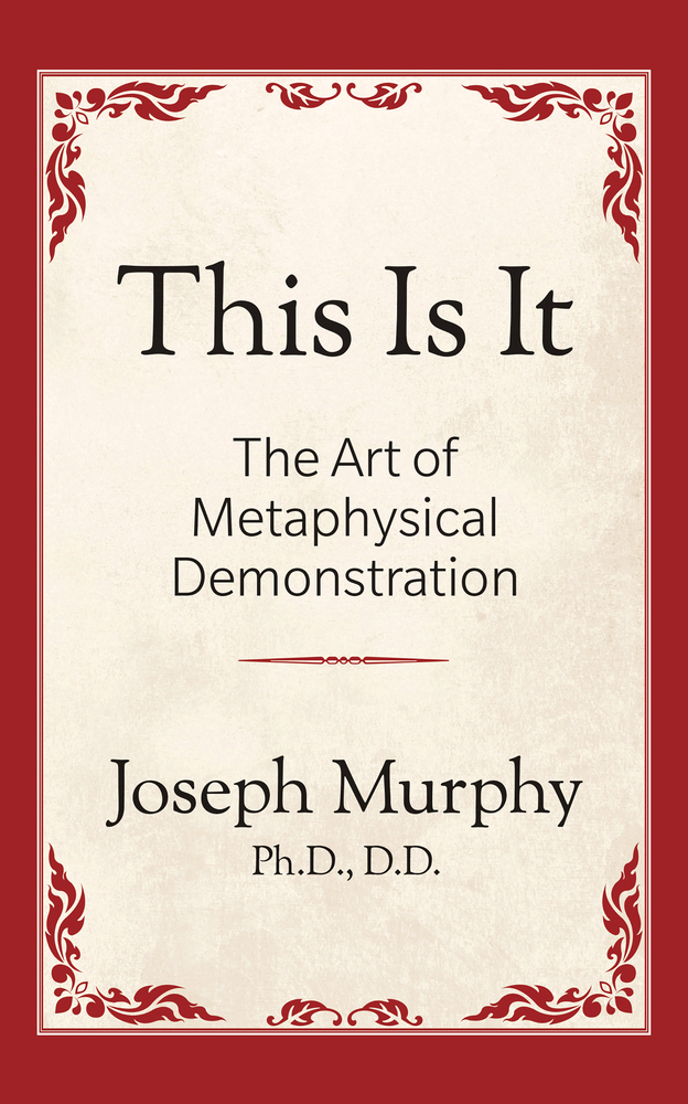 This Is It!: The Art of Metaphysical Demonstration: The Art of Metaphysical Demonstration cover
