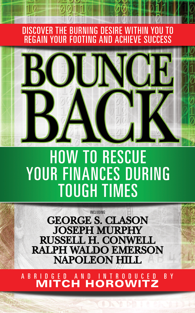 Bounce Back: How to Rescue Your Finances During Tough Times Featuring George S. Clayson, Joseph Murphy, Russell H. Conwell, Ralph Waldo Emerson, Napol cover